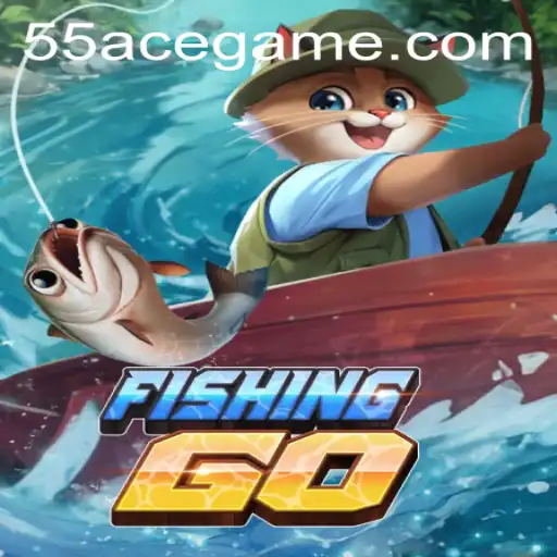 Explore the Exciting World of FishingGO with 55Ace
